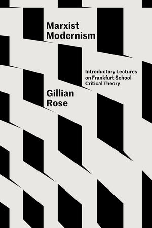 Marxist Modernism: Introductory Lectures on Frankfurt School Critical Theory,New