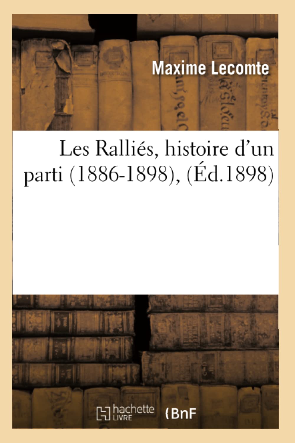 Les Rallis, Histoire d'Un Parti (18861898), (d.1898) (Sciences Sociales) (French Edition),Used