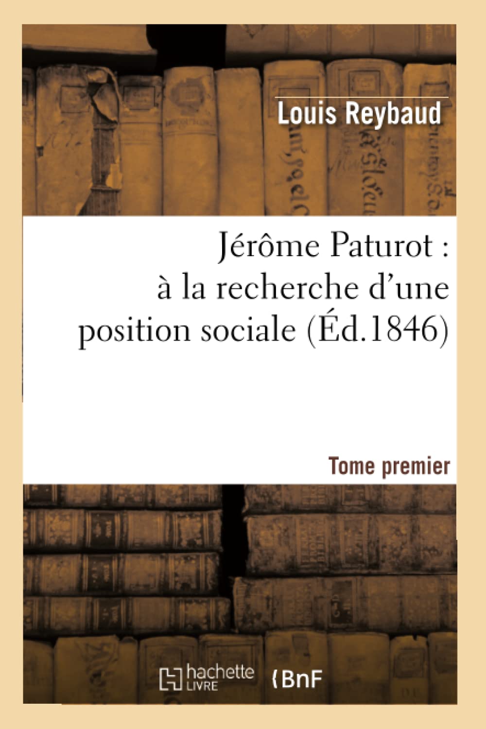 Jrme Paturot:  La Recherche d'Une Position Sociale. Tome Premier (d.1846) (Litterature) (French Edition),Used