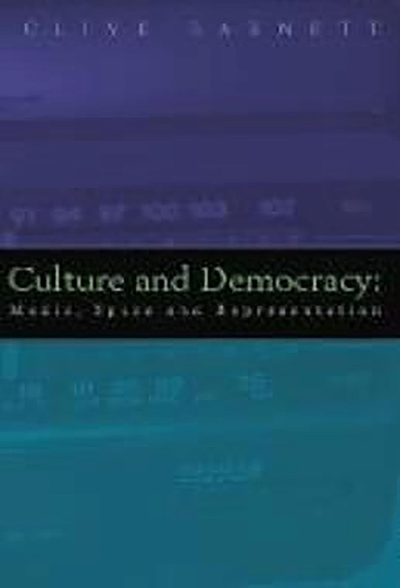 Culture and Democracy: Media, Space, and Representation,Used