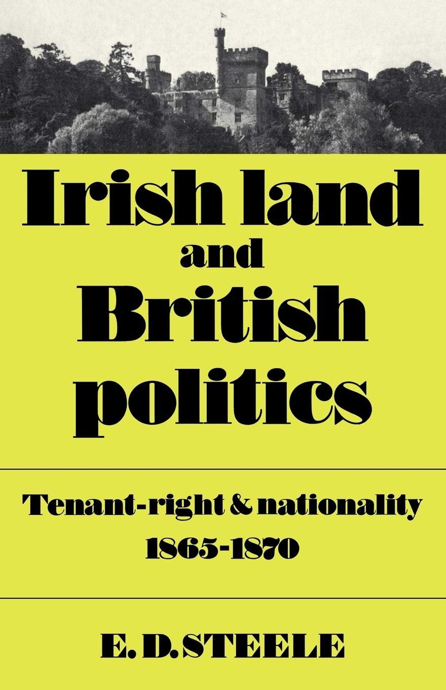 Irish Land and British Politics: TenantRight and Nationality 18651870,Used