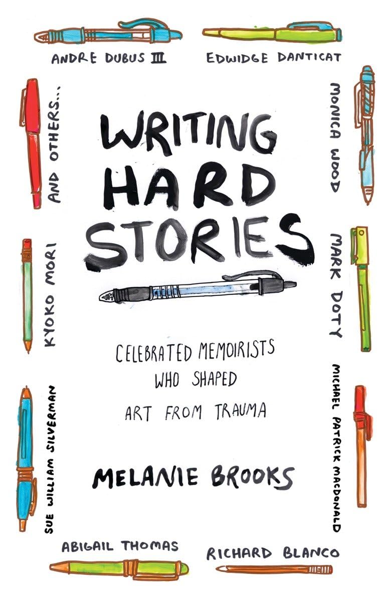 Writing Hard Stories: Celebrated Memoirists Who Shaped Art From Trauma-used