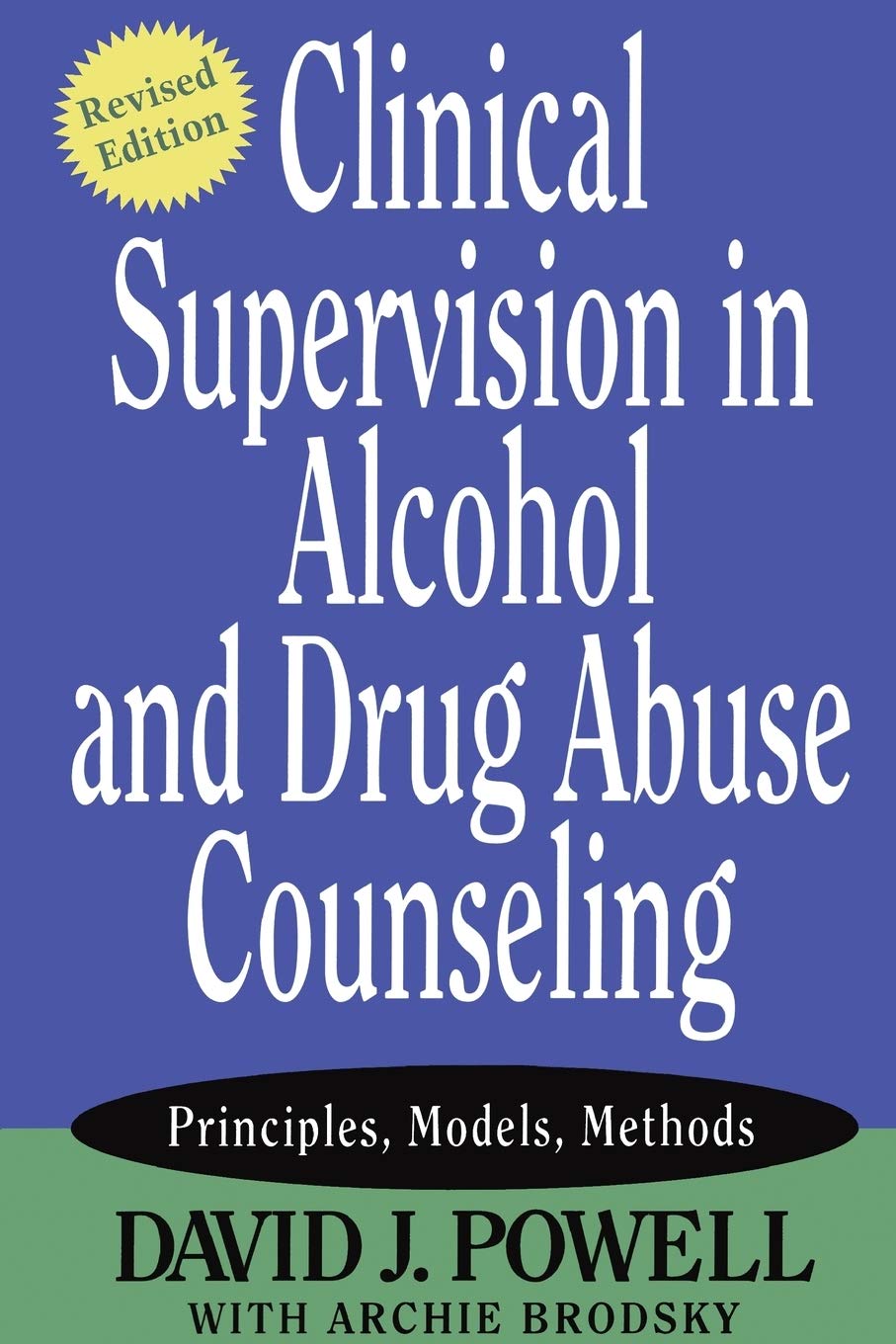 Clinical Supervision in Alcohol and Drug Abuse Counseling: Principles, Models, Methods,Used