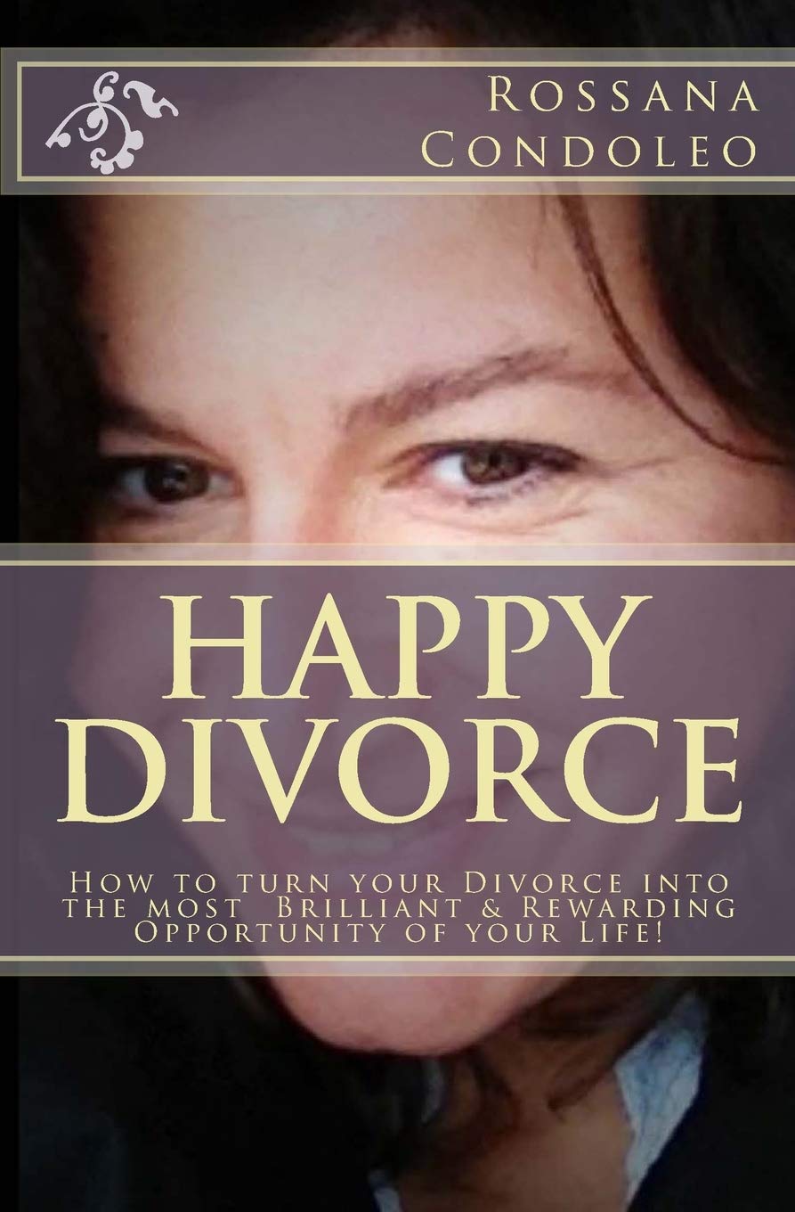 Happy Divorce: How To Turn Your Divorce Into The Most Brilliant And Rewarding Opportunity Of Your Life!,Used