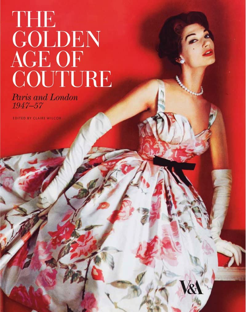 The Golden Age of Couture: Paris and London 19471957,Used