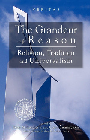Grandeur of Reason: Religion, Tradition and Universalism (Veritas),Used