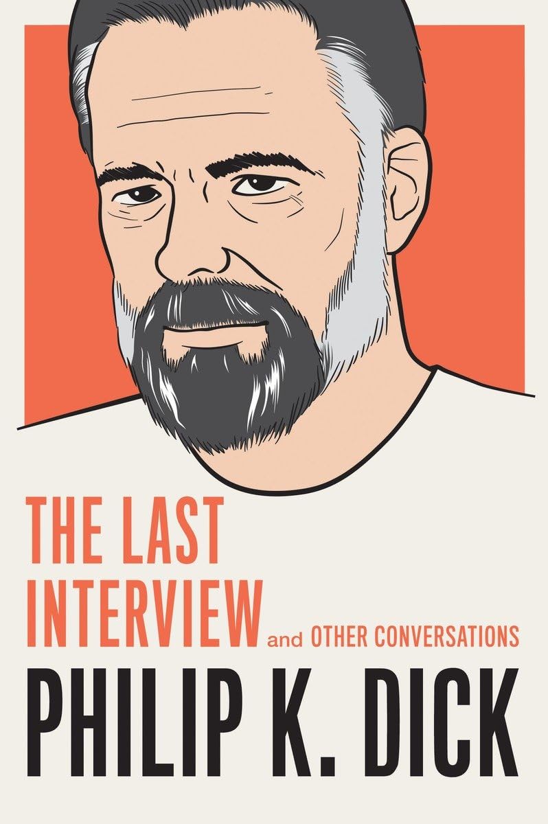 Philip K. Dick: The Last Interview: and Other Conversations (The Last Interview Series),Used