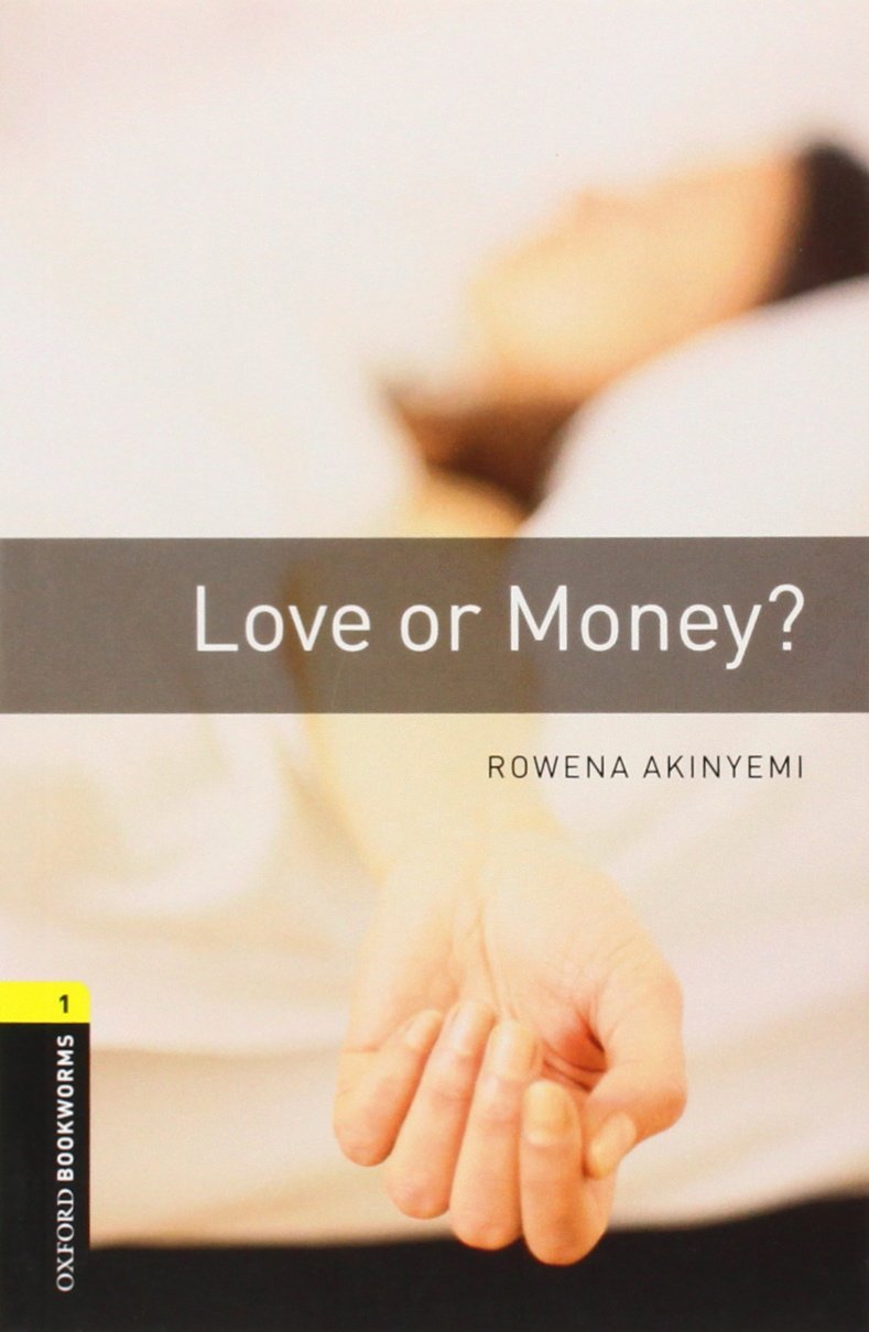 Oxford Bookworms Library: Love or Money?: Level 1: 400Word Vocabulary (Oxford Bookworms Library: Stage 1),New
