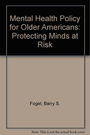 Mental Health Policy for Older Americans: Protecting Minds at Risk,Used