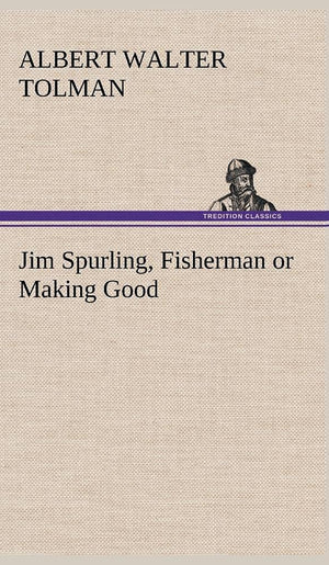 Jim Spurling, Fisherman or Making Good,Used