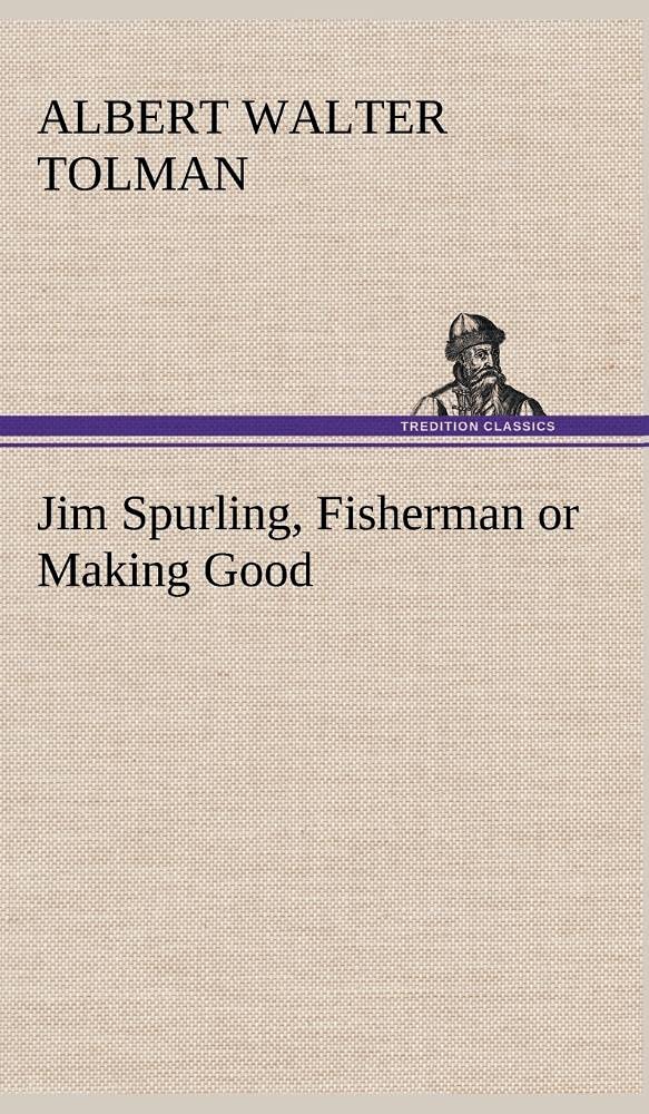 Jim Spurling, Fisherman or Making Good,Used