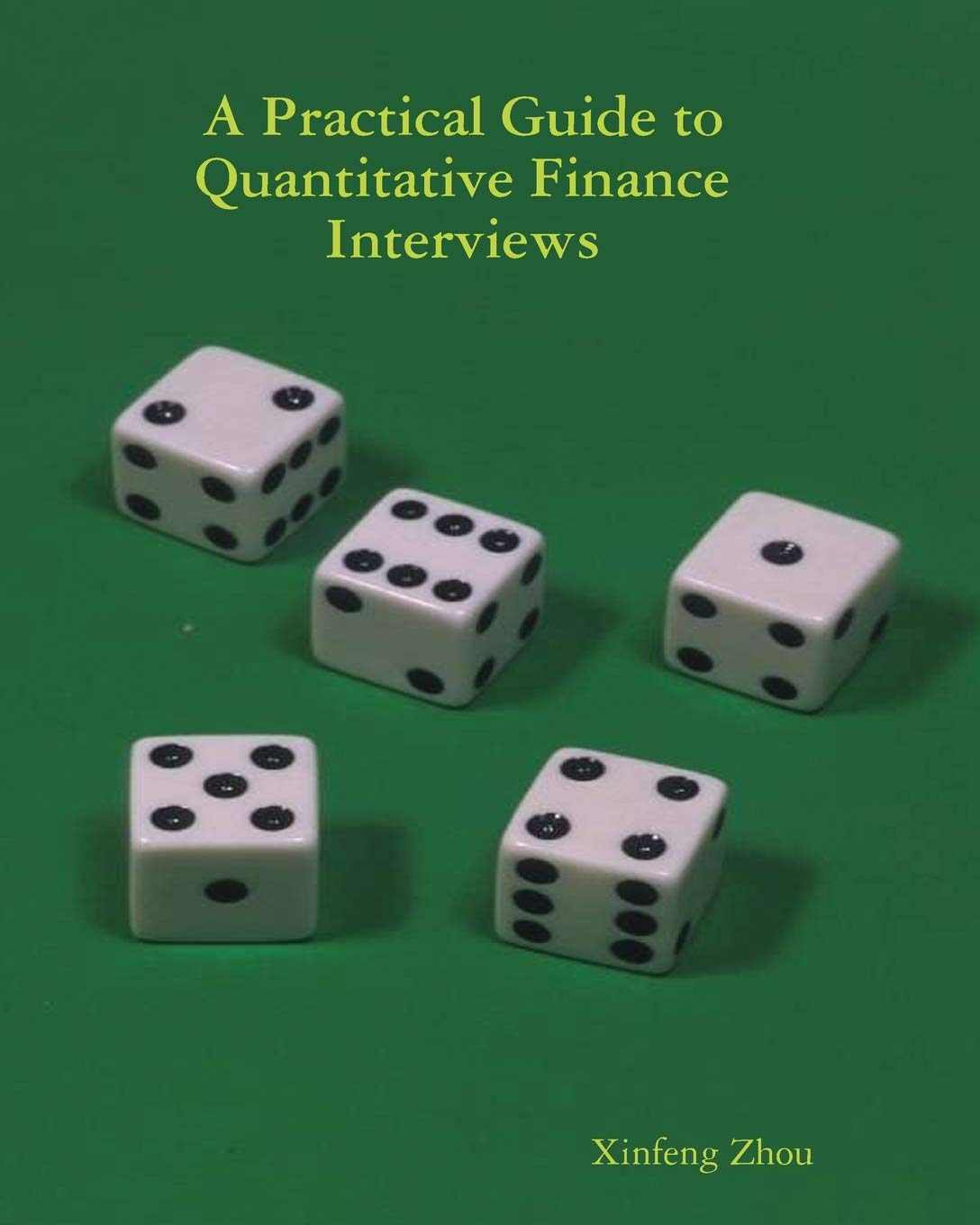 A Practical Guide To Quantitative Finance Interviews,New