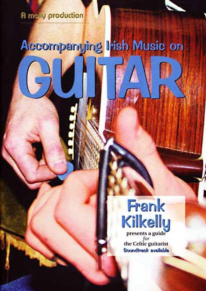 Accompanying Irish Music on Guitar: A Guide for the Celtic Guitarist