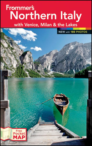 Frommers Northern Italy: with Venice, Milan and the Lakes (Frommers Color Complete)