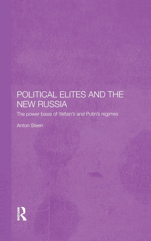 Political Elites and the New Russia: The Power Basis of Yeltsin's and Putin's Regimes (BASEES/Routledge Series on Russian and Ea,Used