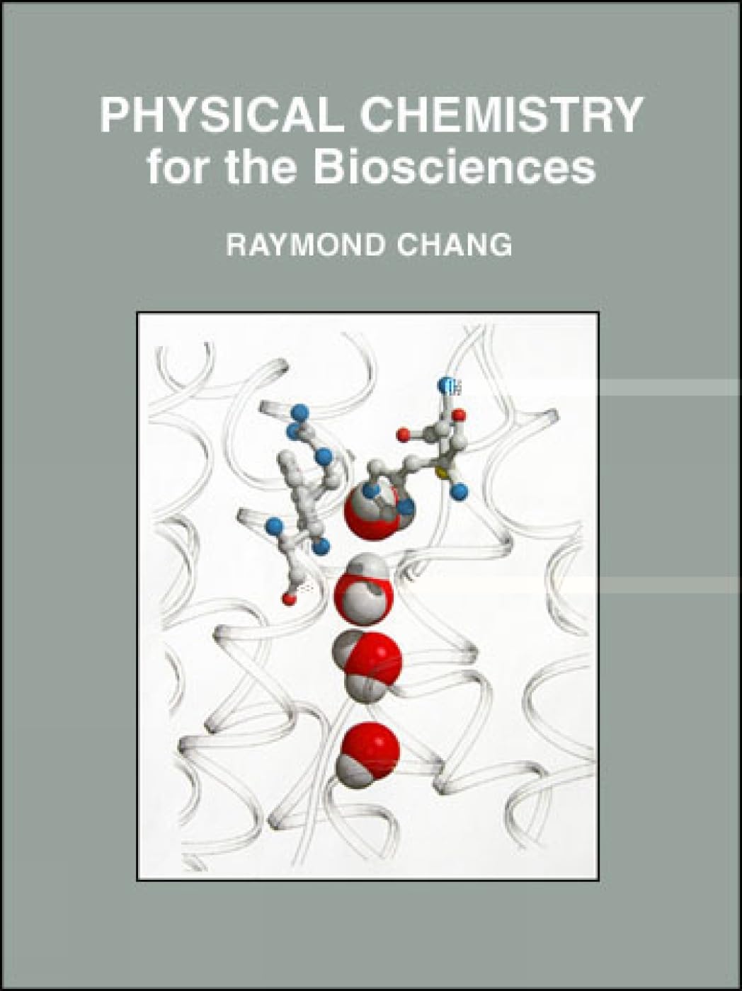 Physical Chemistry For The Biosciences