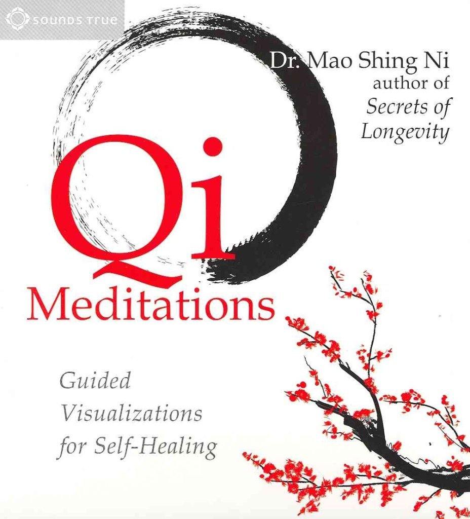Qi Meditations: Guided Visualizations For Selfhealing