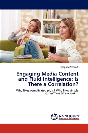 Engaging Media Content and Fluid Intelligence: Is There a Correlation?: Who likes complicated plots? Who likes simple stories? W,Used