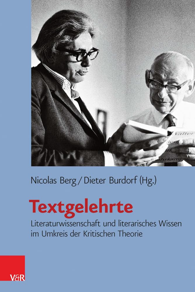 Textgelehrte: Literaturwissenschaft und literarisches Wissen im Umkreis der Kritischen Theorie (German Edition),Used