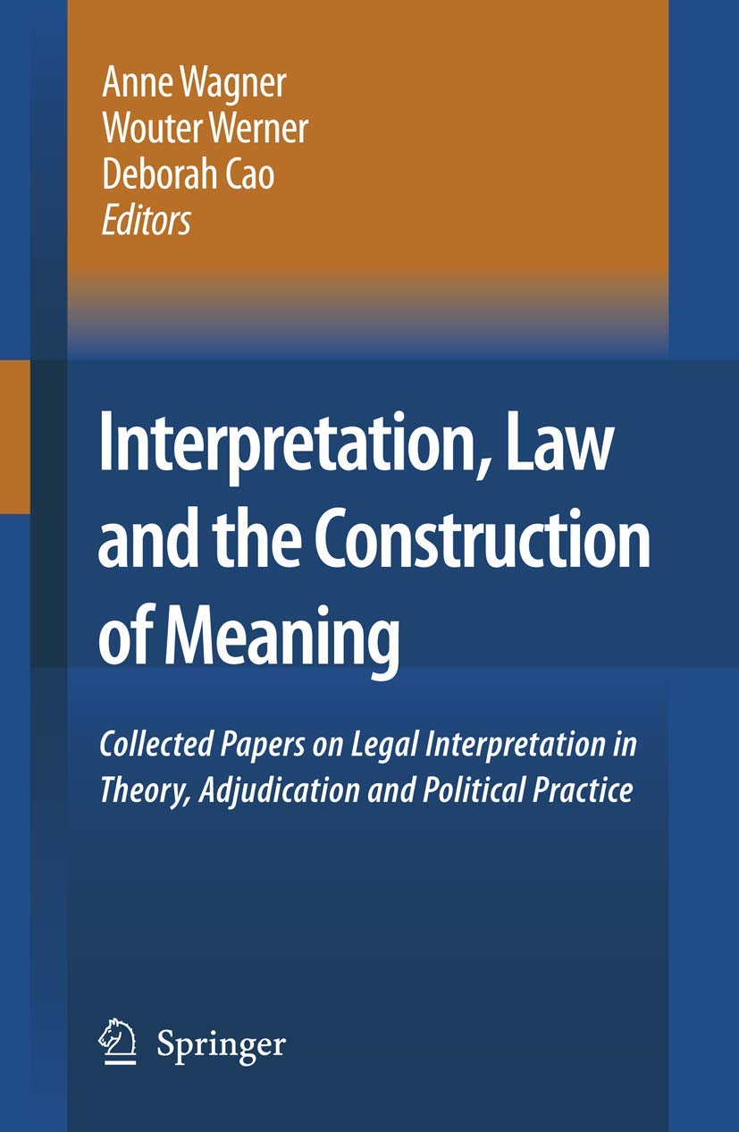 Interpretation, Law and the Construction of Meaning: Collected Papers on Legal Interpretation in Theory, Adjudication and Politi,Used