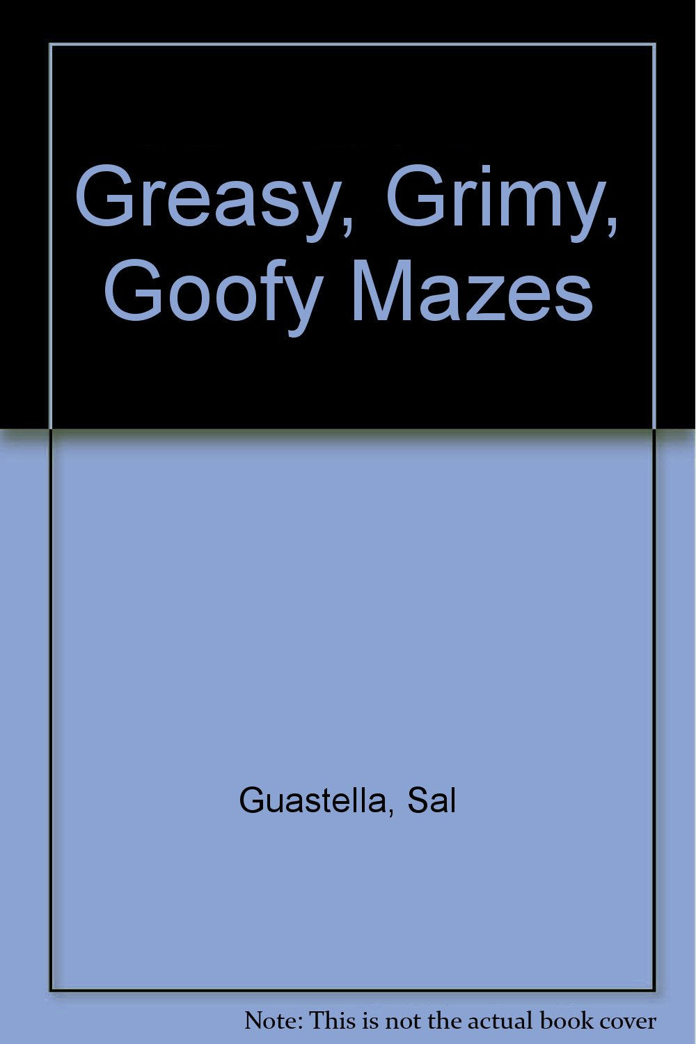 Greasy, Grimy, Goofy Mazes,Used