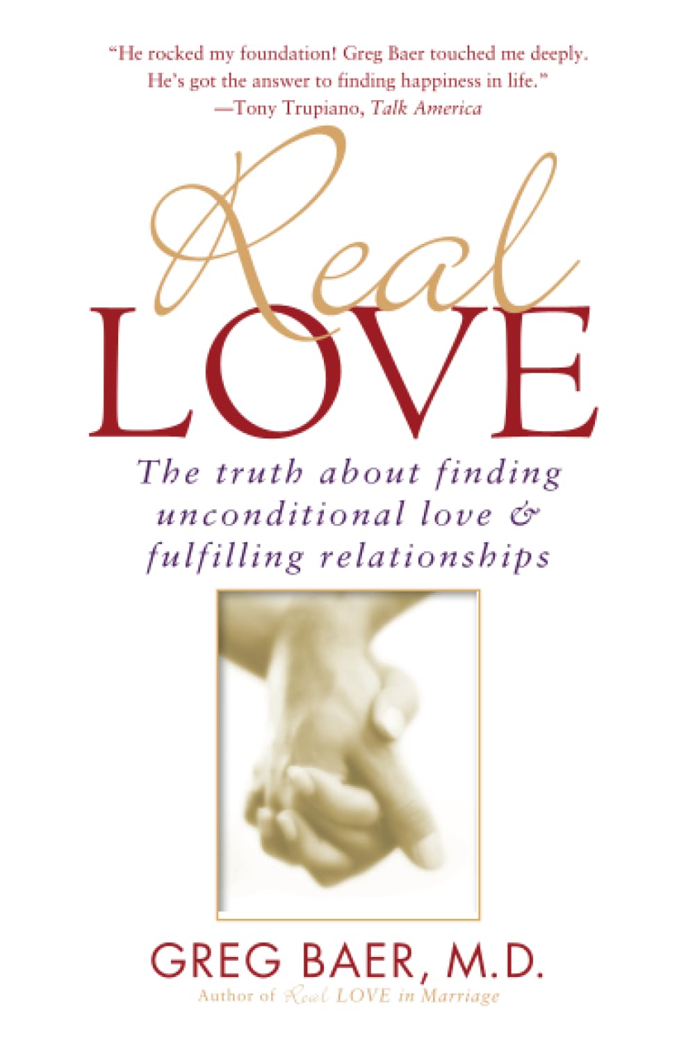 Real Love: The Truth About Finding Unconditional Love & Fulfilling Relationships,New