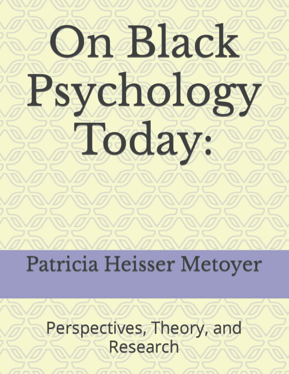 On Black Psychology Today:: Perspectives, Theory, and Research