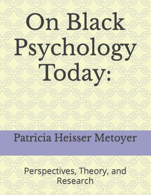 On Black Psychology Today:: Perspectives, Theory, and Research