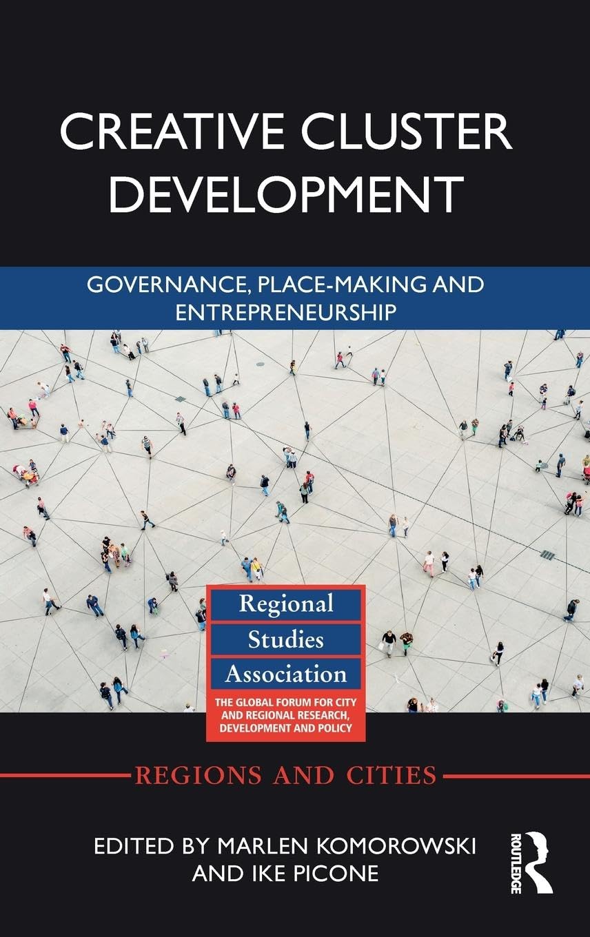 Creative Cluster Development: Governance, PlaceMaking and Entrepreneurship (Regions and Cities),Used