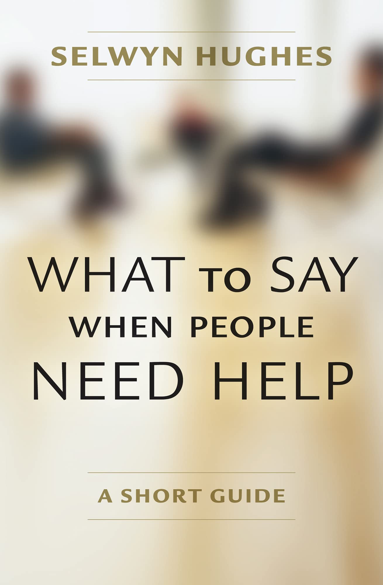 What to Say When People Need Help: A Short Guide,Used