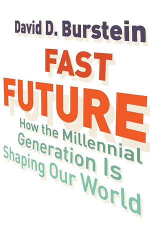 Fast Future: How The Millennial Generation Is Shaping Our World,Used