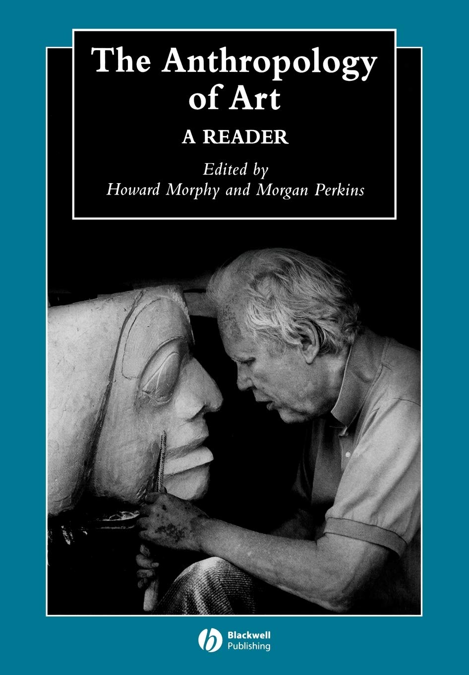 The Anthropology of Art: A Reader,New