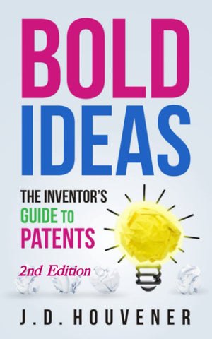 Bold Ideas: The Inventor'S Guide To Patents,Used