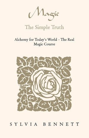 Magic...The Simple Truth: Alchemy for Today's World  The Real Magic Course,New