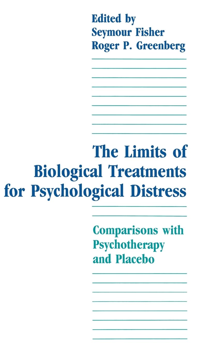 The Limits Of Biological Treatments For Psychological Distress: Comparisons With Psychotherapy And Placebo,Used
