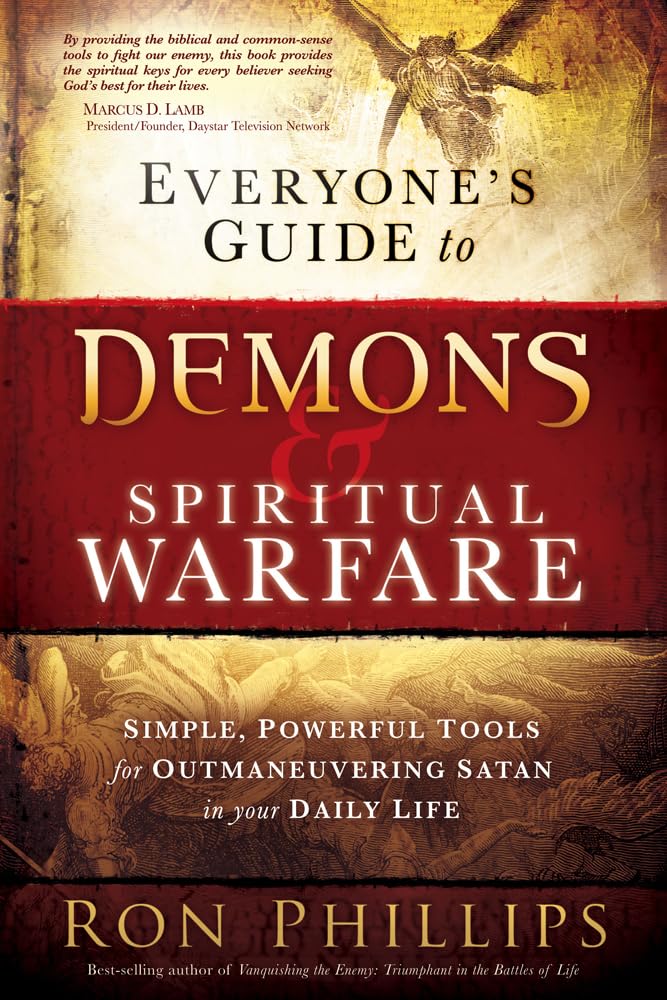 Everyones Guide To Demons And Spiritual Warfare: Simple, Powerful Tools For Outmaneuvering Satan In Your Daily Life,Used