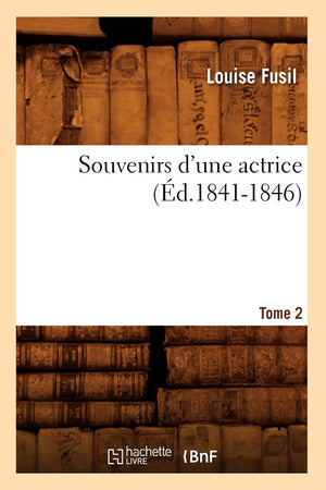 Souvenirs D'Une Actrice. Tome 2 (D.18411846) (Arts) (French Edition),New