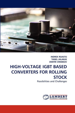 HIGHVOLTAGE IGBT BASED CONVERTERS FOR ROLLING STOCK: Possibilities and Challenges,Used