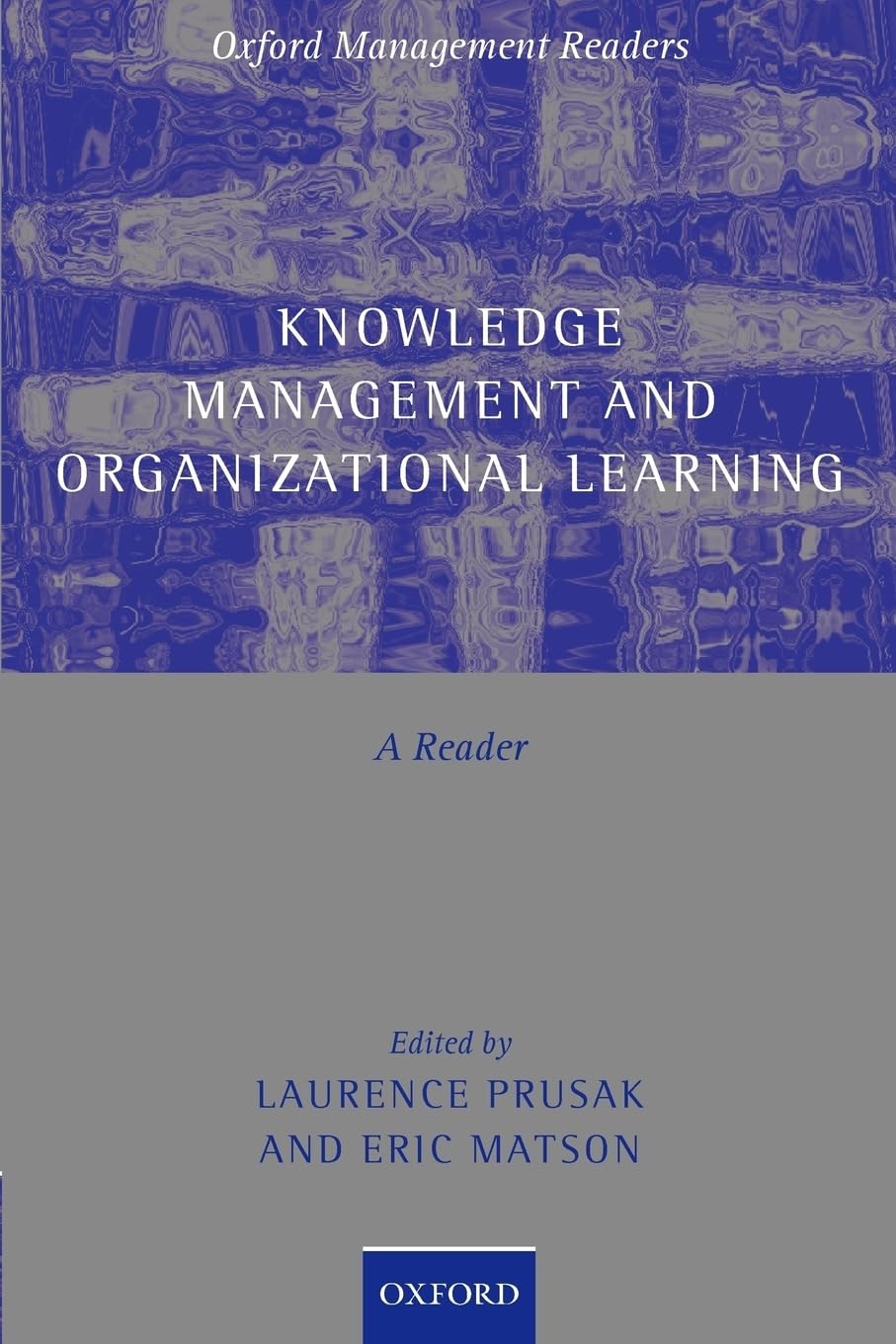 Knowledge Management And Organizational Learning: A Reader (Oxford Management Readers)