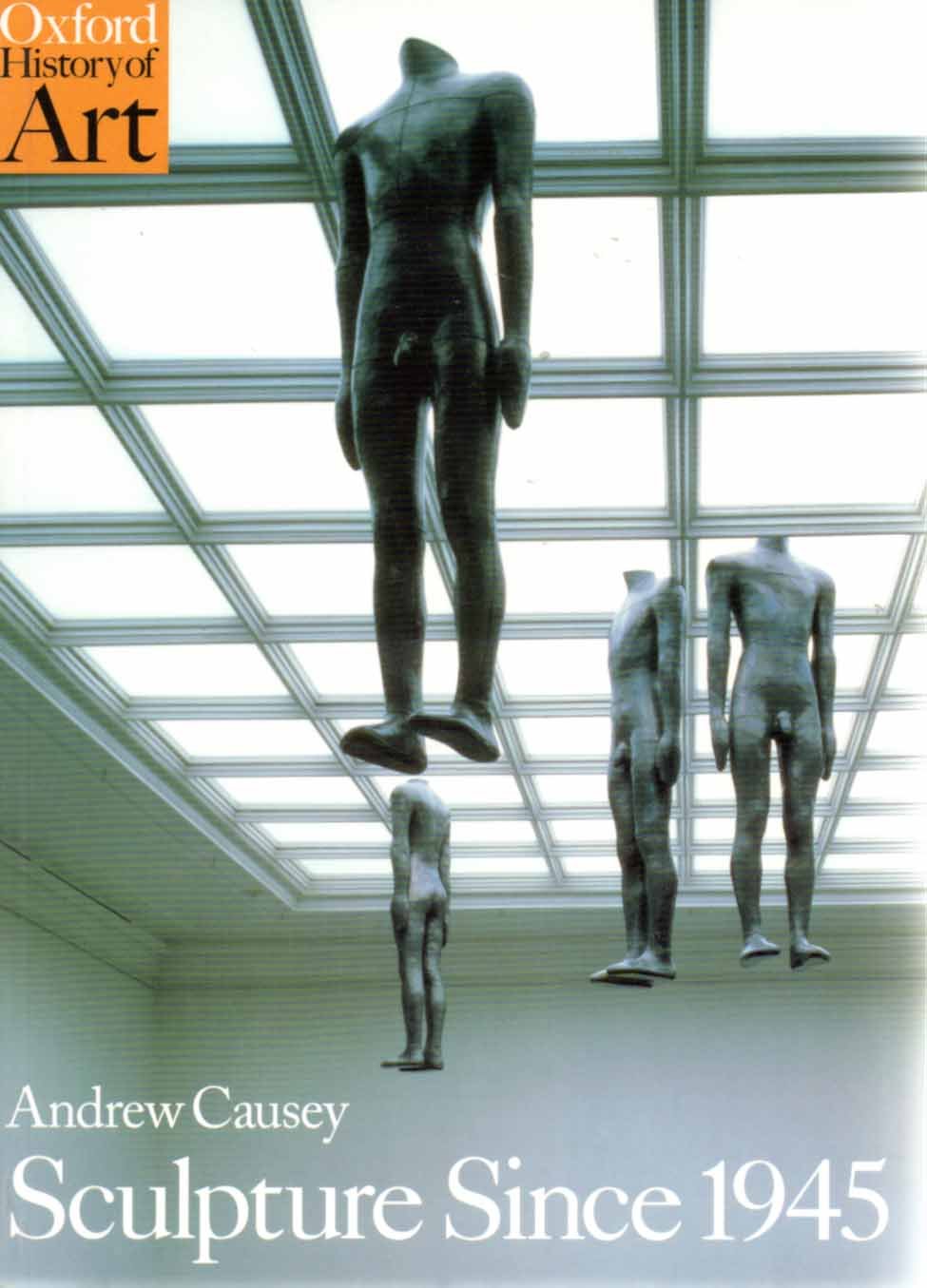 Sculpture Since 1945 (Oxford History Of Art),New