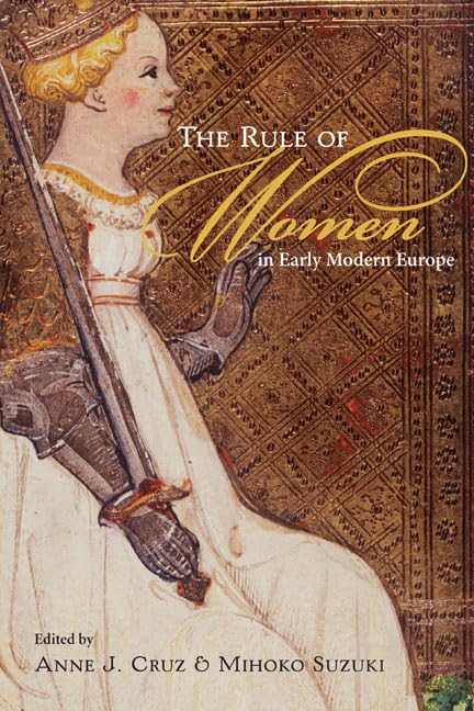 The Rule of Women in Early Modern Europe,Used