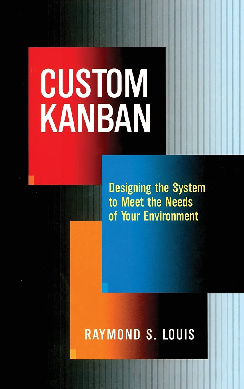 Custom Kanban: Designing the System to Meet the Needs of Your Environment,Used