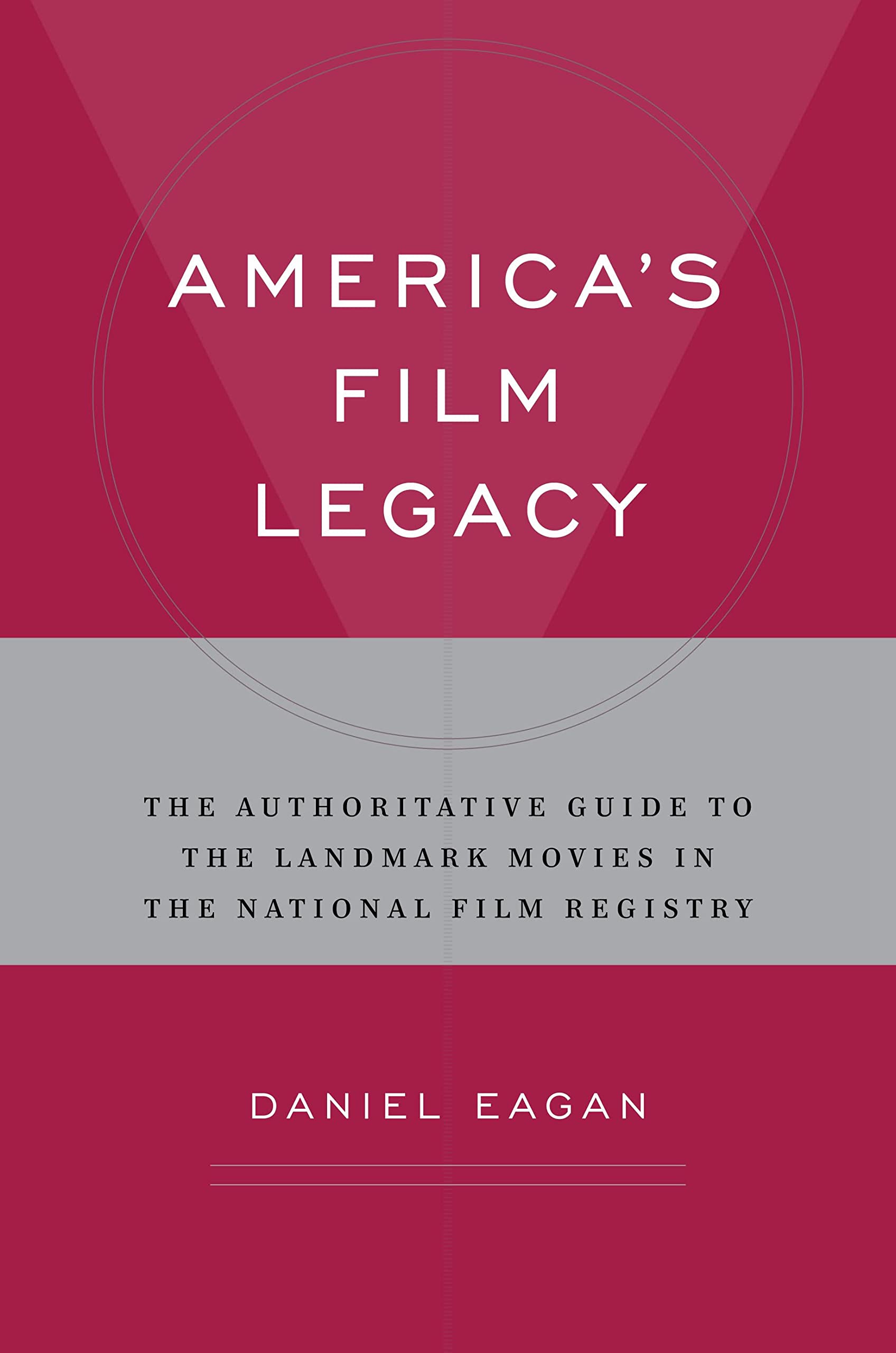 America's Film Legacy: The Authoritative Guide to the Landmark Movies in the National Film Registry,Used