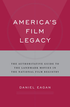 America's Film Legacy: The Authoritative Guide to the Landmark Movies in the National Film Registry,Used