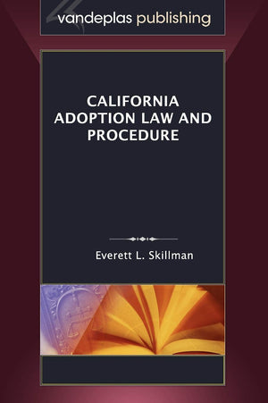California Adoption Law and Procedure,New
