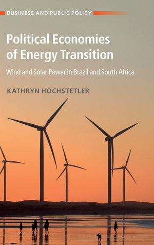 Political Economies of Energy Transition: Wind and Solar Power in Brazil and South Africa (Business and Public Policy),Used