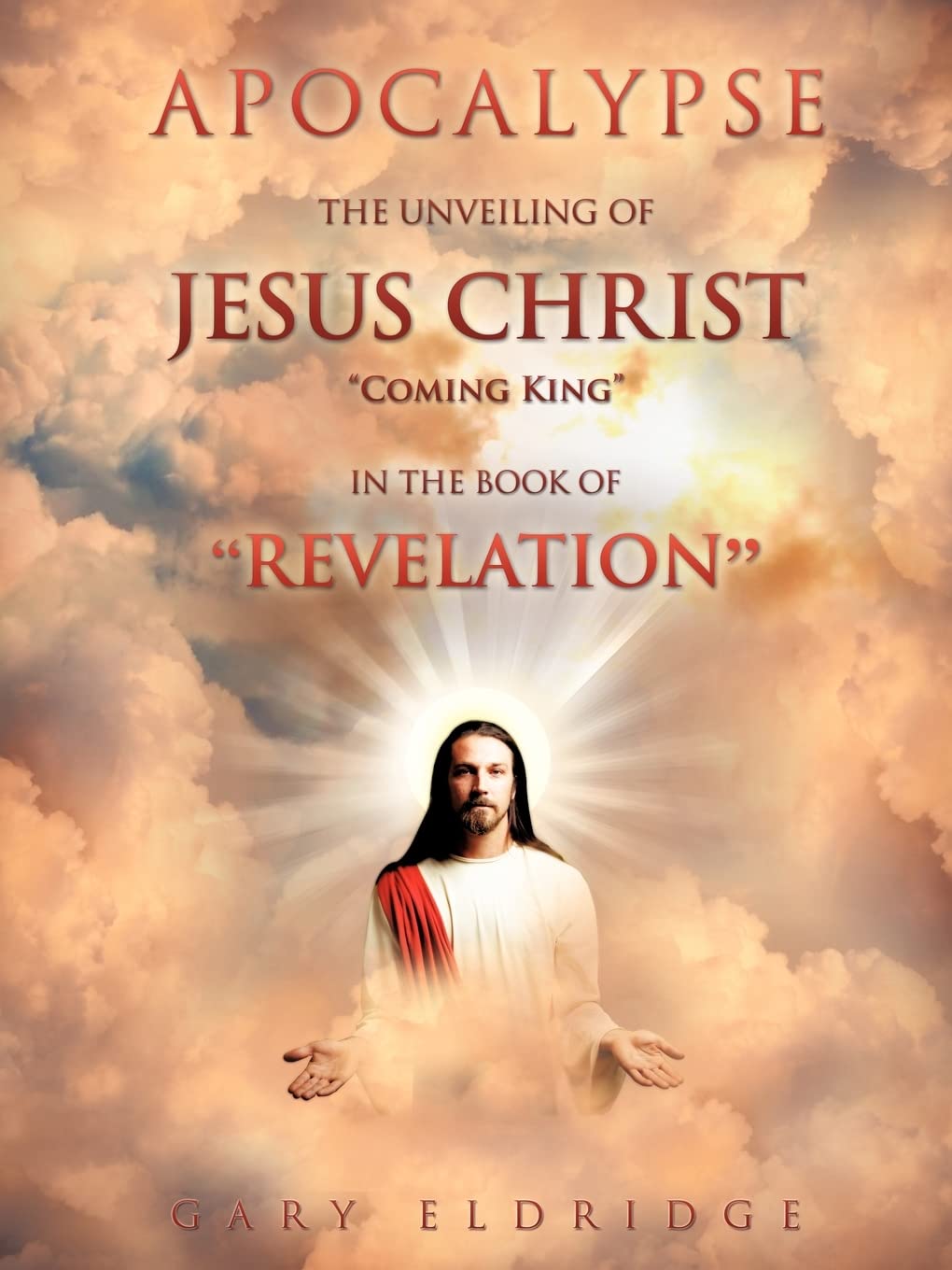 Apocalypse...The Unveiling Of Jesus Christ 'Coming King' In The Book Of 'Revelation',Used