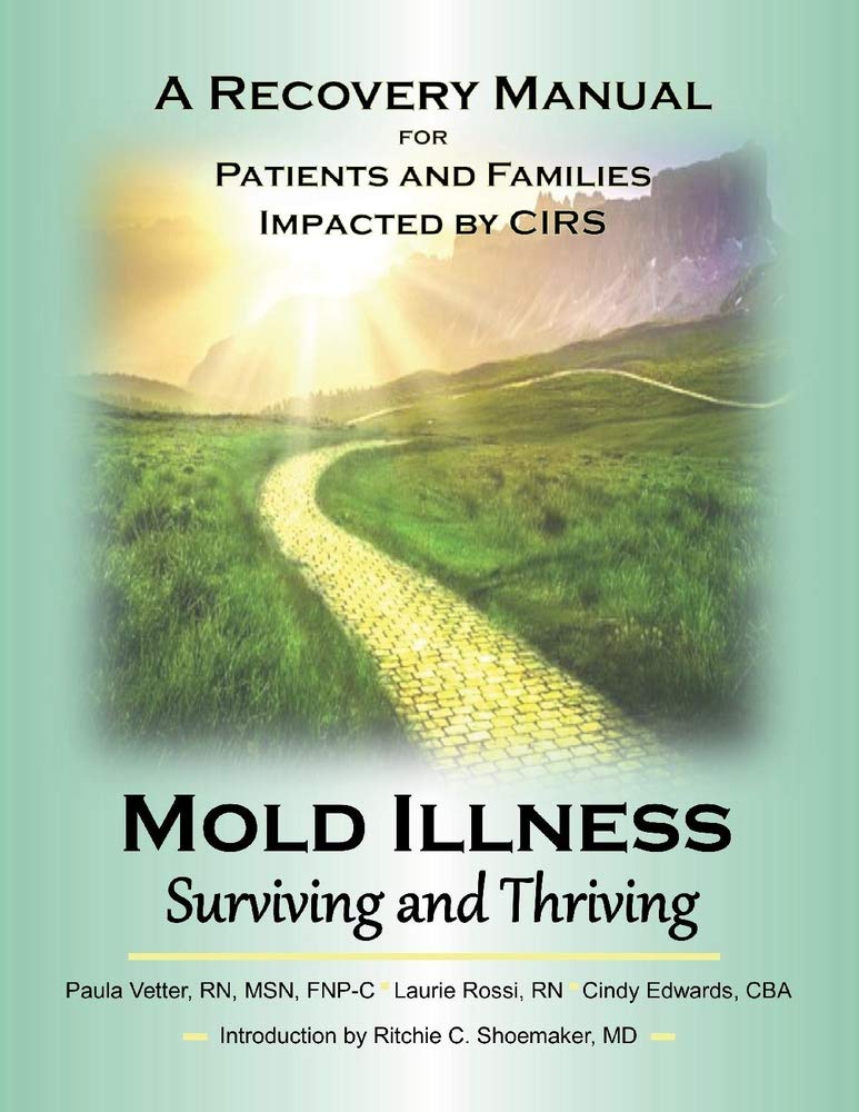 Mold Illness: Surviving and Thriving: A Recovery Manual for Patients & Families Impacted By Cirs (1),New