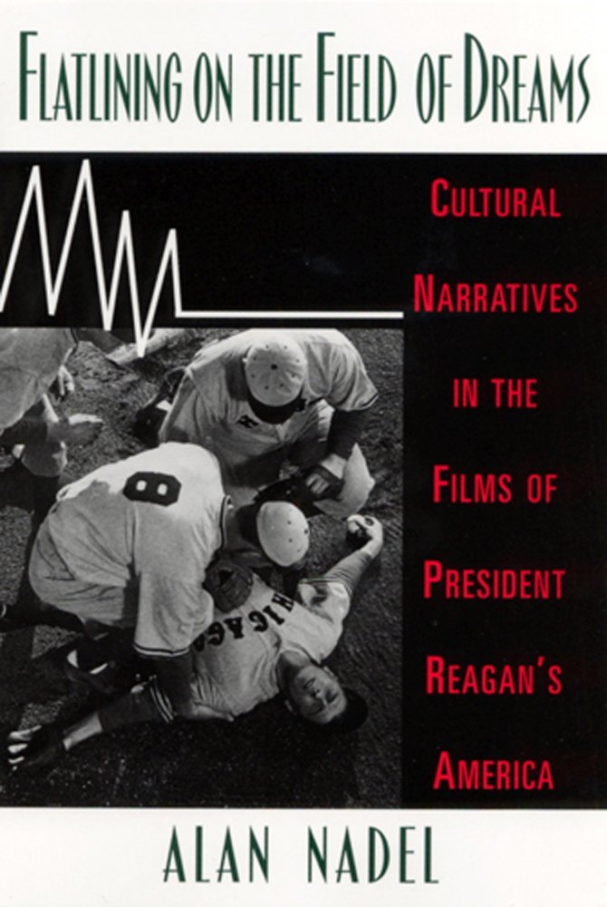 Flatlining on the Field of Dreams: Cultural Narratives in the Films of President Reagan's America,Used