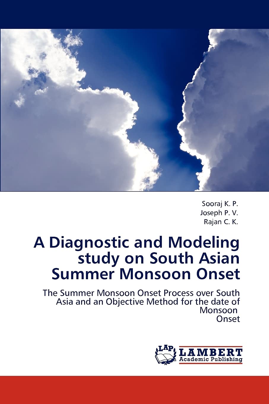 A Diagnostic and Modeling study on South Asian Summer Monsoon Onset: The Summer Monsoon Onset Process over South Asia and an Obj,Used
